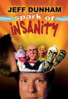 Jeff Dunham: Spark of Insanity (Jeff Dunham: Spark of Insanity)