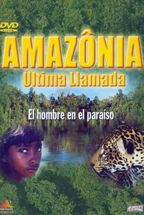 Amazonia, última llamada - Poster / Capa / Cartaz - Oficial 1