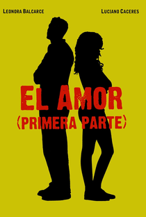 El Amor – primera parte - Poster / Capa / Cartaz - Oficial 1
