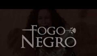 Fogo Negro | Teaser (Piloto)