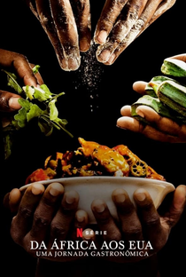 Da África aos EUA: Uma Jornada Gastronômica (1ª Temporada) - Poster / Capa / Cartaz - Oficial 1