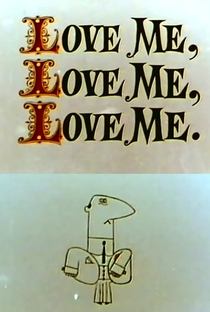 Love Me, Love Me, Love Me - Poster / Capa / Cartaz - Oficial 1