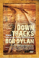 Down the Tracks: The Music That Influenced Bob Dylan (Down the Tracks: The Music That Influenced Bob Dylan)