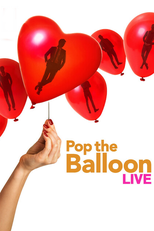 Estoure o Balão: Uma Explosão de Amor (1ª Temporada) (Pop the Balloon Live (Season 1))