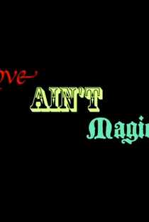 Love Ain't Magick - Poster / Capa / Cartaz - Oficial 1
