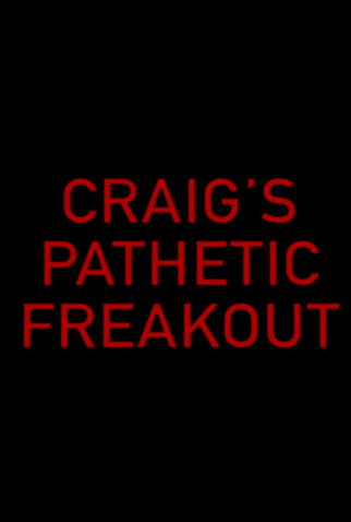 Poster 1 de Curta Craig's Pathetic Freakout (2018)