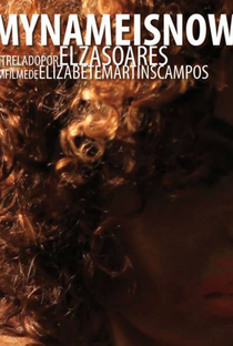 My Name is Now, Elza Soares - Poster / Capa / Cartaz - Oficial 2