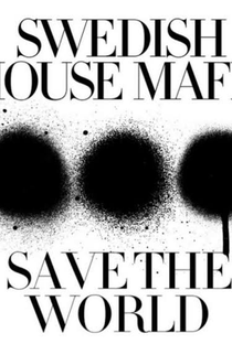 Sweedish House Mafia: Save The World - Poster / Capa / Cartaz - Oficial 1
