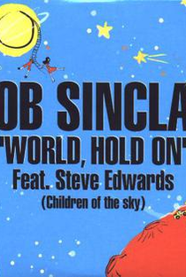 Bob Sinclar: World, Hold On - Poster / Capa / Cartaz - Oficial 1