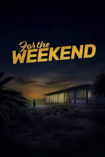 For the Weekend - Poster / Capa / Cartaz - Oficial 1