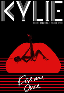 Kylie - Kiss Me Once Live (Kylie - Kiss Me Once Live At The Sse Hydro)