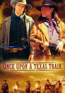 De Volta ao Oeste (Once Upon A Texas Train)