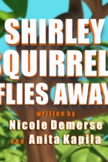 Poster de Episódio Shirley Squirrely Flies Away (2017)