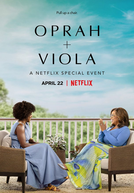 Oprah e Viola: Um Evento Especial Netflix (Oprah + Viola: A Netflix Special Event)