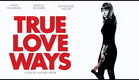 True Love Ways | Festival Trailer ᴴᴰ