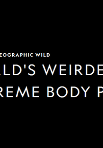 Os Corpos Mais Bizarros (World's Weirdest: Extreme Body Parts)