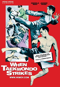 When Taekwondo Strikes (Tai quan zhen jiu zhou)