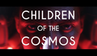 Children of the Cosmos | CineSpace 2017 / NASA