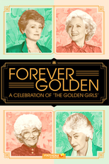 Forever Golden! A Celebration of the Golden Girls (Forever Golden! A Celebration of the Golden Girls)