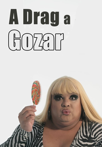 A Drag a Gozar (A Drag a Gozar)
