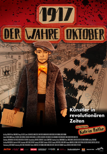 Outubro de 1917 - Os Artistas da Revolução (1917 - Der wahre Oktober)