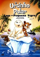 O Ursinho Polar: Lars e o Pequeno Tigre (Der kleine Eisbär - Neue Abenteuer, neue Freunde)
