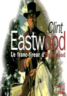 Clint Eastwood, o franco-atirador (Clint Eastwood, le franc-tireur)