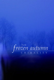 The Frozen Autumn: Chirality - Poster / Capa / Cartaz - Oficial 1