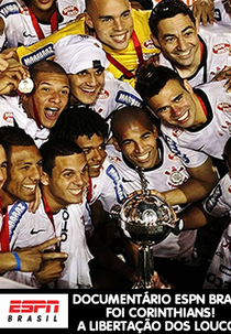 Foi Corinthians! A Libertação dos Loucos (Foi Corinthians! A Libertação dos Loucos)