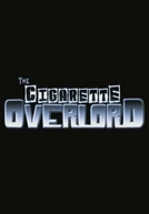 The Cigarette Overlord (The Cigarette Overlord)