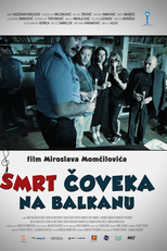 Death of a Man in the Balkans (Smrt coveka na Balkanu)