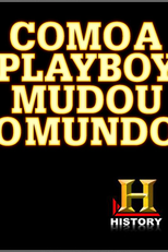 Como a Playboy Mudou o Mundo (How Playboy Changed the World)