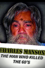 Charles Manson: The Man Who Killed the Sixties (Charles Manson: The Man Who Killed the Sixties)