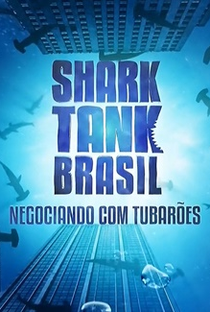 Shark Tank Brasil - Negociando com Tubarões (2ª Temporada) - Poster / Capa / Cartaz - Oficial 1