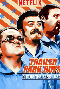 Trailer Park Boys - Out Of The Park: USA (1ª Temporada) - Poster / Capa / Cartaz - Oficial 1