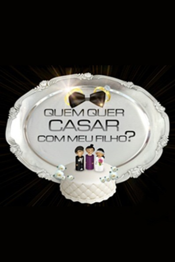 Poster de Série Quem Quer Casar com Meu Filho? (2014)