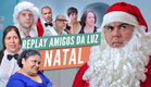 FILME ESPÍRITA DE NATAL - REPLAY AMIGOS DA LUZ | Humor e Espiritismo