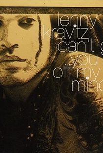 Lenny Kravitz: Can't Get You Off My Mind - Poster / Capa / Cartaz - Oficial 1