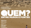 Quem? Entre Muros e Pontes