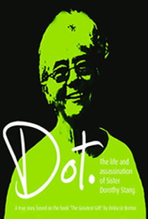 DOT: A Vida e o Assassinato de Dorothy Stang - Poster / Capa / Cartaz - Oficial 1