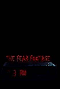 The Fear Footage: 3AM - Poster / Capa / Cartaz - Oficial 1