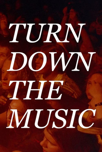 TURN DOWN THE MUSIC - Poster / Capa / Cartaz - Oficial 2