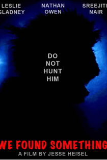 We Found Something - Poster / Capa / Cartaz - Oficial 2
