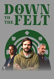 Down to the Felt (Down to the Felt)