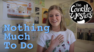 Trailer: Nothing Much To Do Official Trailer | The Candle Wasters