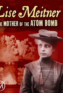 Lise Meitner - A Mãe da Bomba Atômica - Poster / Capa / Cartaz - Oficial 1
