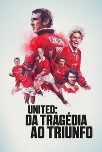 United: Da Tragédia ao Triunfo - Poster / Capa / Cartaz - Oficial 2