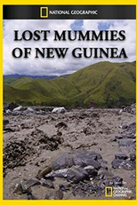 As Múmias da Nova Guiné (Lost Mummies of New Guinea)