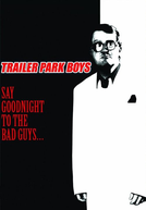 Trailer Park Boys: Say Goodnight to the Bad Guys (Trailer Park Boys: Say Goodnight to the Bad Guys)