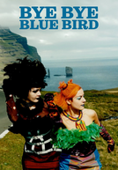 Bye Bye Blue Bird